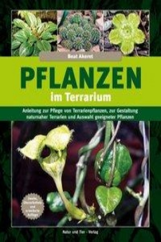Könyv Pflanzen im Terrarium Beat Akeret