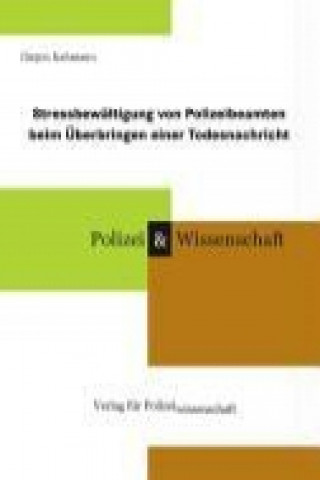 Książka Stressbewältigung von Polizeibeamten beim Überbringen einer Todesnachricht Jürgen Kahmann