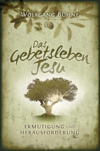 Kniha Das Gebetsleben Jesu Wolfgang Bühne