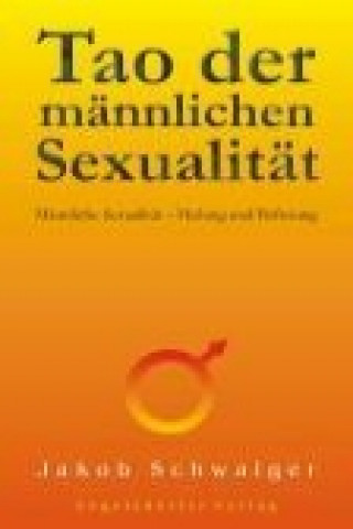 Carte Tao der männlichen Sexualität Jakob Schwaiger