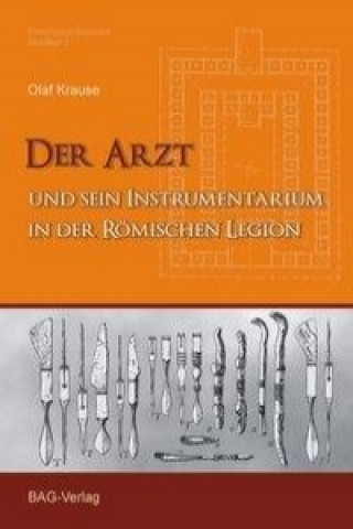 Kniha Der Arzt und sein Instrumentarium in der römischen Legion Olaf Krause