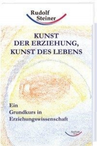Carte Kunst der Erziehung, Kunst des Lebens Rudolf Steiner