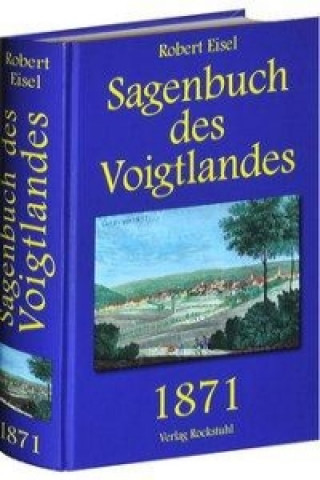 Kniha Sagenbuch des Voigtlandes 1871 Robert Eisel