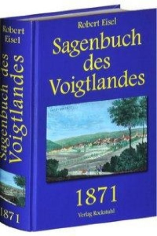 Książka Sagenbuch des Voigtlandes 1871 Robert Eisel