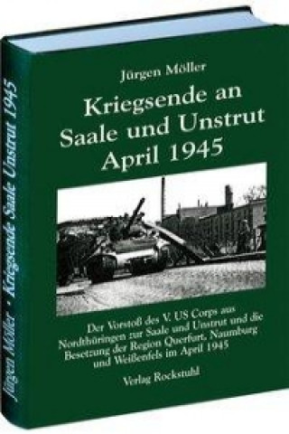 Carte Kriegsende an Saale und Unstrut April 1945 Jürgen Möller
