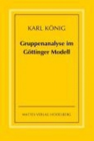 Carte Gruppenanalyse im Göttinger Modell - theoretische Grundlagen und praktische Hinweise Karl König
