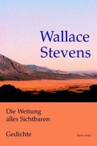 Książka Die Weitung alles Sichtbaren. Gedichte. Zweisprachig Wallace Stevens