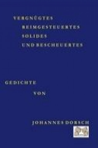 Kniha VERGNÜGTES SOLIDES UND BESCHEUERTES Johannes Dorsch