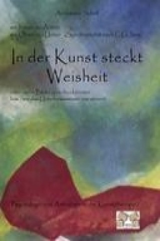 Книга In der Kunst steckt die Weisheit Annemarie Schöll