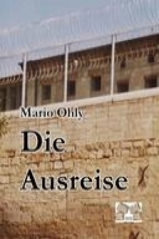 Kniha Die Ausreise Mario Ohly