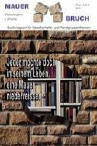 Kniha Mauerbruch: Jeder möchte doch in seinem Leben eine Mauer niederreissen Wilfried Kriese