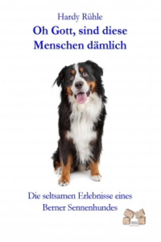 Book Oh Gott, sind diese Menschen dämlich Hardy Rühle