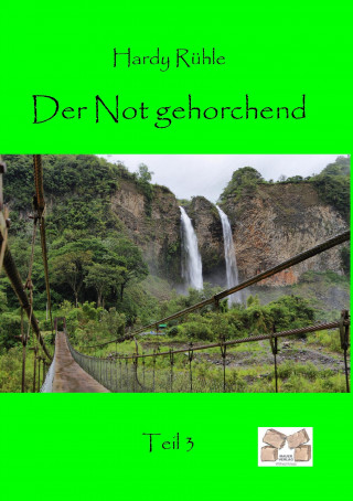Carte Der Not gehorchend - Teil 3 Hardy Rühle