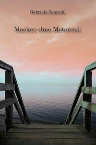 Kniha Macker ohne Motorrad Gabriele Schreib