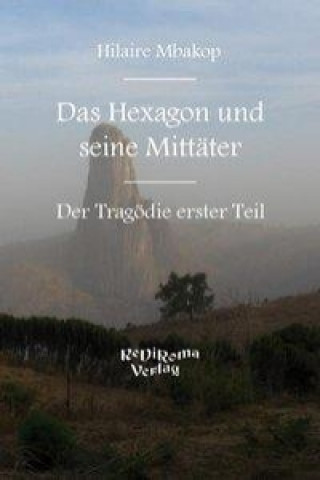 Carte Das Hexagon und seine Mittäter I. Hilaire Mbakop