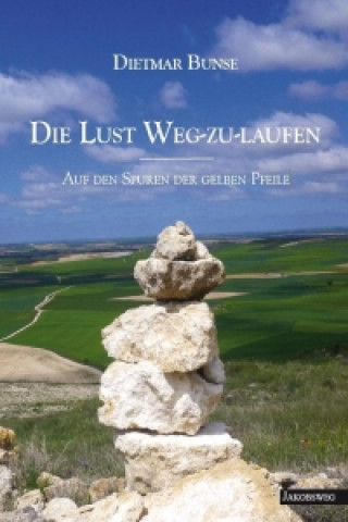 Kniha Die Lust Weg-zu-laufen Dietmar Bunse