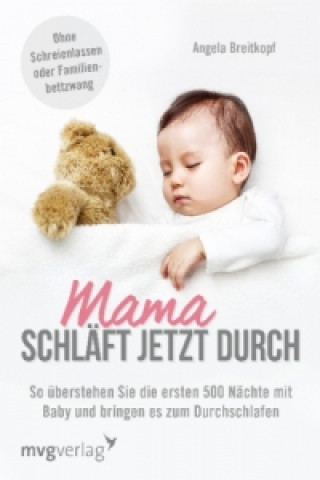 Könyv Mama schläft jetzt durch Angela Breitkopf