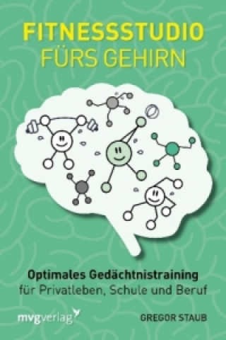 Kniha Fitnessstudio fürs Gehirn Gregor Staub
