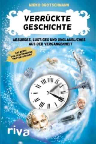 Книга Verrückte Geschichte Mirko Drotschmann