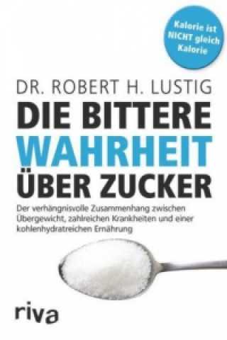 Carte Die bittere Wahrheit über Zucker Robert H. Lustig