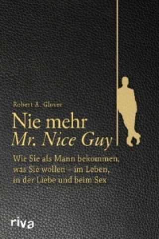 Kniha Nie mehr Mr. Nice Guy Robert A. Glover