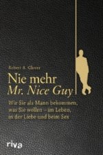 Könyv Nie mehr Mr. Nice Guy Robert A. Glover