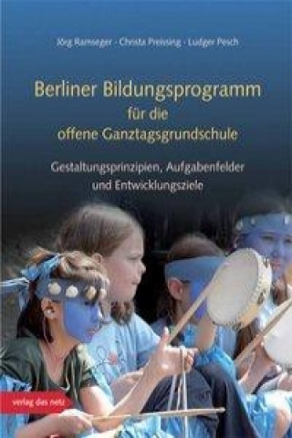 Kniha Berliner Bildungsprogramm für die offene Ganztagsgrundschule Jörg Ramseger