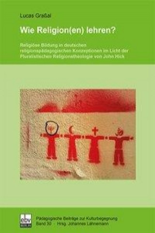 Kniha Wie Religion(en) lehren? Lucas Graßal