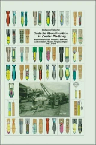 Kniha Deutsche Abwurfmunition im Zweiten Weltkrieg Wolfgang Fleischer