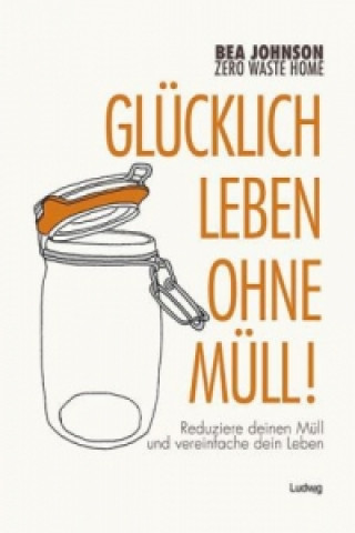 Βιβλίο Zero Waste Home Glücklich leben ohne Müll! Bea Johnson