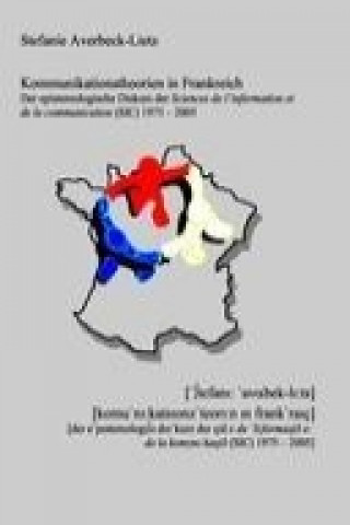 Könyv Kommunikationstheorien in Frankreich Stefanie Averbeck-Lietz