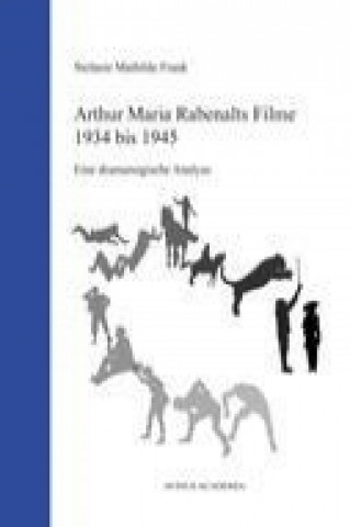 Kniha Arthur Maria Rabenalts Filme 1934 bis 1945 Stefanie Mathilde Frank