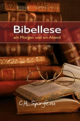 Könyv Bibellese am Morgen und am Abend Charles H. Spurgeon