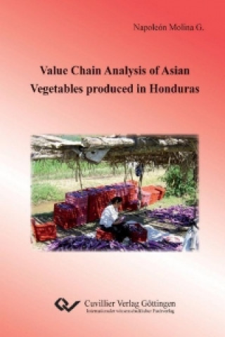 Kniha Value chain analysis of Asian vegetables produced in Honduras Napoleón Molina