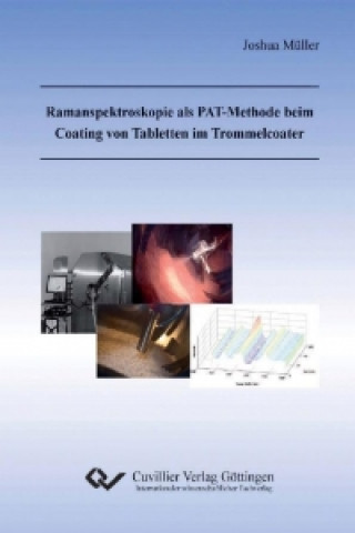 Book Ramanspektroskopie als PAT-Methode beim Coating von Tabletten im Trommelcoater Joshua Müller