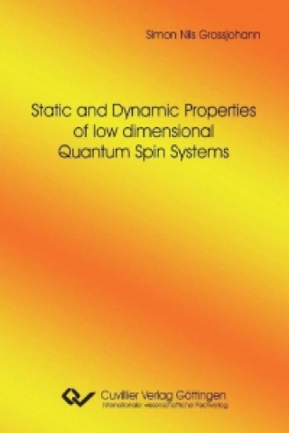 Kniha Static and Dynamic Properties of low dimensional Quantum Spin Systems Simon Nils Grossjohann