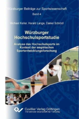 Kniha Würzburger Hochschulsportstudie. Analyse des Hochschulsports im Kontext der empirischen Sportentwicklungsforschung Harald Lange