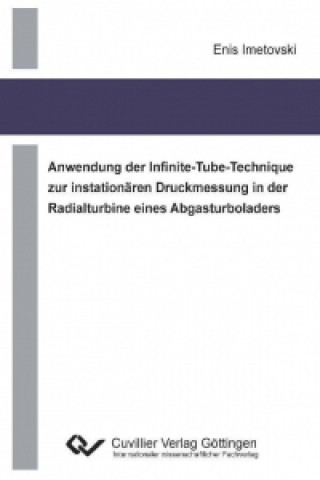 Könyv Anwendung der Infinite-Tube-Technique zur instationären Druckmessung in der Radialturbine eines Abgasturboladers Enis Imetovski