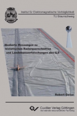 Kniha Skalierte Messungen zu bistatischen Radarquerschnitten und Landekursverfälschungen des ILS Robert Geise