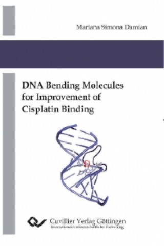 Kniha DNA Bending Molecules for Improvement of Cisplatin Binding Mariana Simona Damian