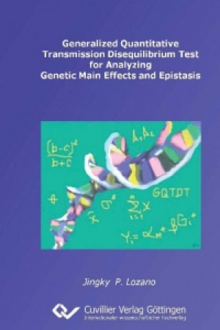 Kniha Generalized Quantitative Transmission Disequilibrium Test for Analyzing Genetic Main Effects and Epistasis Jingky Pamesa Lozano