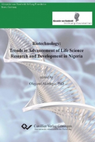 Könyv Biotechnology: Trends in Advancement of Life Science Research and Development in Nigeria Oluyemi Akinloye