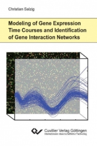 Book Modeling of Gene Expression Time Courses and Identification of Gene Interaction Networks Christian Salzig