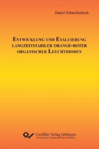 Kniha Entwicklung und Evaluierung langzeitstabiler orange-roter organischer Leuchtdioden Daniel Schneidenbach