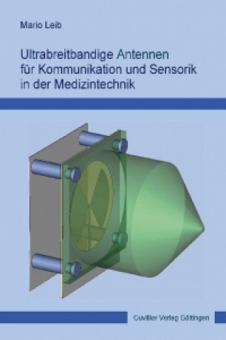 Könyv Ultrabreitbandige Antennen für Kommunikation und Sensorik in der Medizintechnik Mario Leib