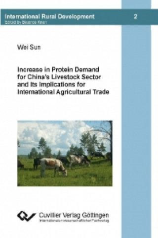 Livre Increase in Protein Demand for China?s Livestock Sector and Ist Implications for International Agricultural Trade Wei Sun