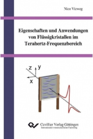 Książka Eigenschaften und Anwendungen von Flüssigkristallen im Terahertz-Frequenzbereich Nico Vieweg