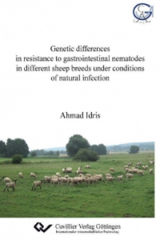 Kniha Genetic differences in resistance to gastrointestinal nematodes in different sheep breeds under conditions of natural infection Ahmed Idris