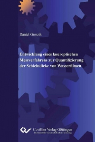 Knjiga Entwicklung eines laseroptischen Messverfahrens zur Quantifizierung der Schichtdicke von Wasserfilmen Daniel Greszik