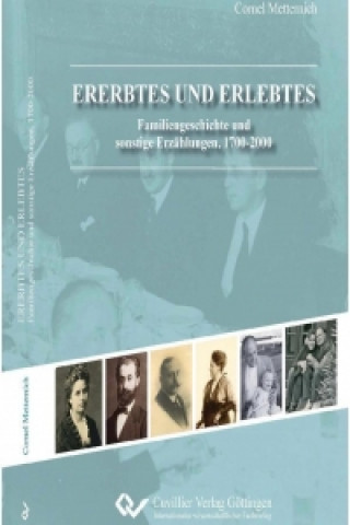 Könyv Ererbtes und Erlebtes - Familiengeschichte und sonstige Erzählungen, 1700-2000 (Standard-Ausgabe) Cornel Metternich